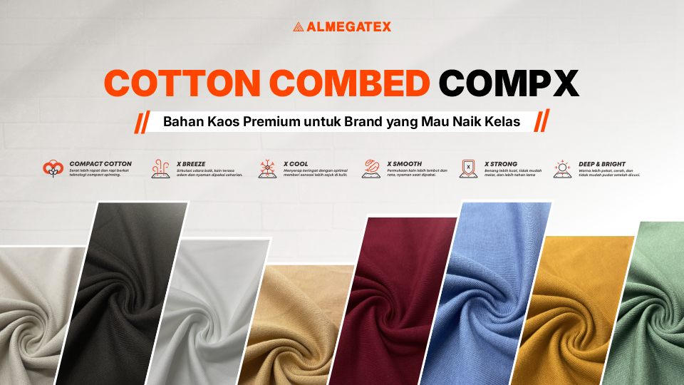 Cotton Combed CompX: Bahan Kaos Premium untuk Brand yang Mau Naik Kelas