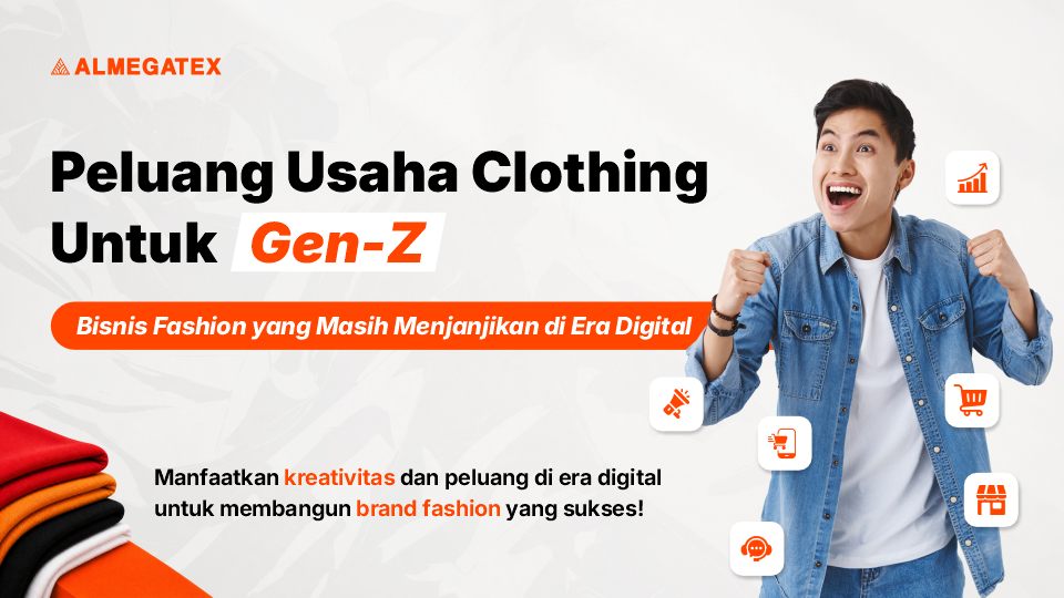 Peluang Usaha Clothing untuk Gen Z: Bisnis Fashion yang Masih Menjanjikan di Era Digital - TOKO BAHAN KAIN KAOS
